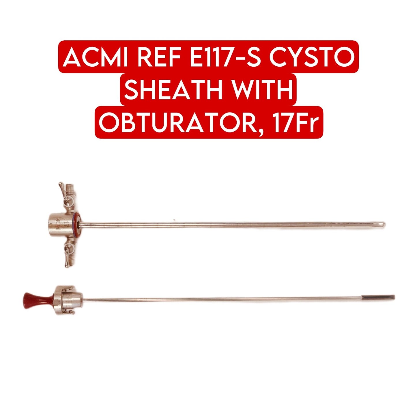 ACMI Circon REF E117-S CYSTO SHEATH WITH OBTURATOR, 17Fr
