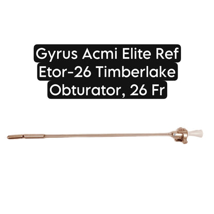 Gyrus Acmi Elite Ref Etor-26 Timberlake Obturator, 26 Fr