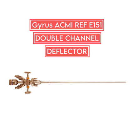 Gyrus Acmi REF E151 DOUBLE CHANNEL DEFLECTOR