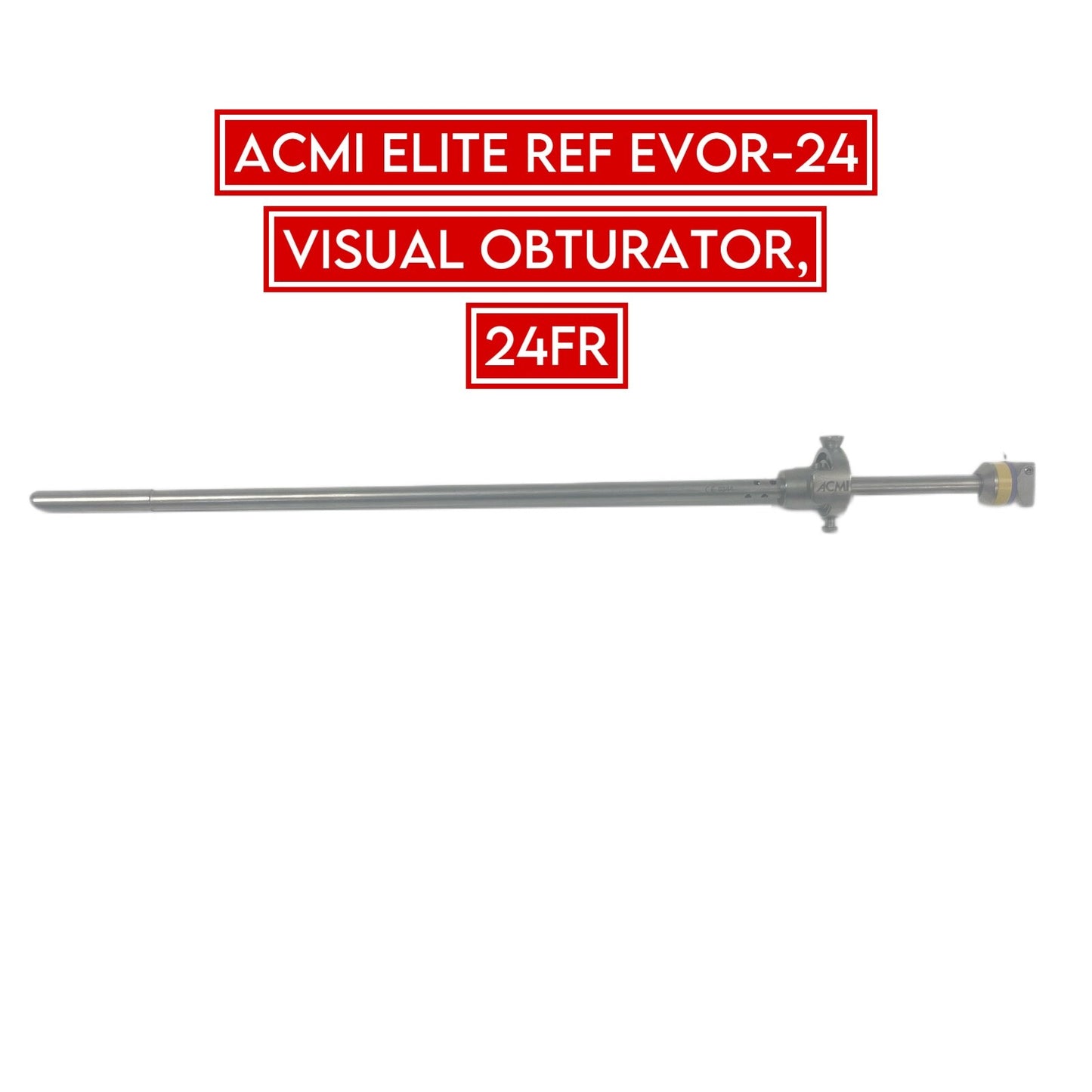 Gyrus Acmi ELITE REF EVOR-24 VISUAL OBTURATOR 24FR
