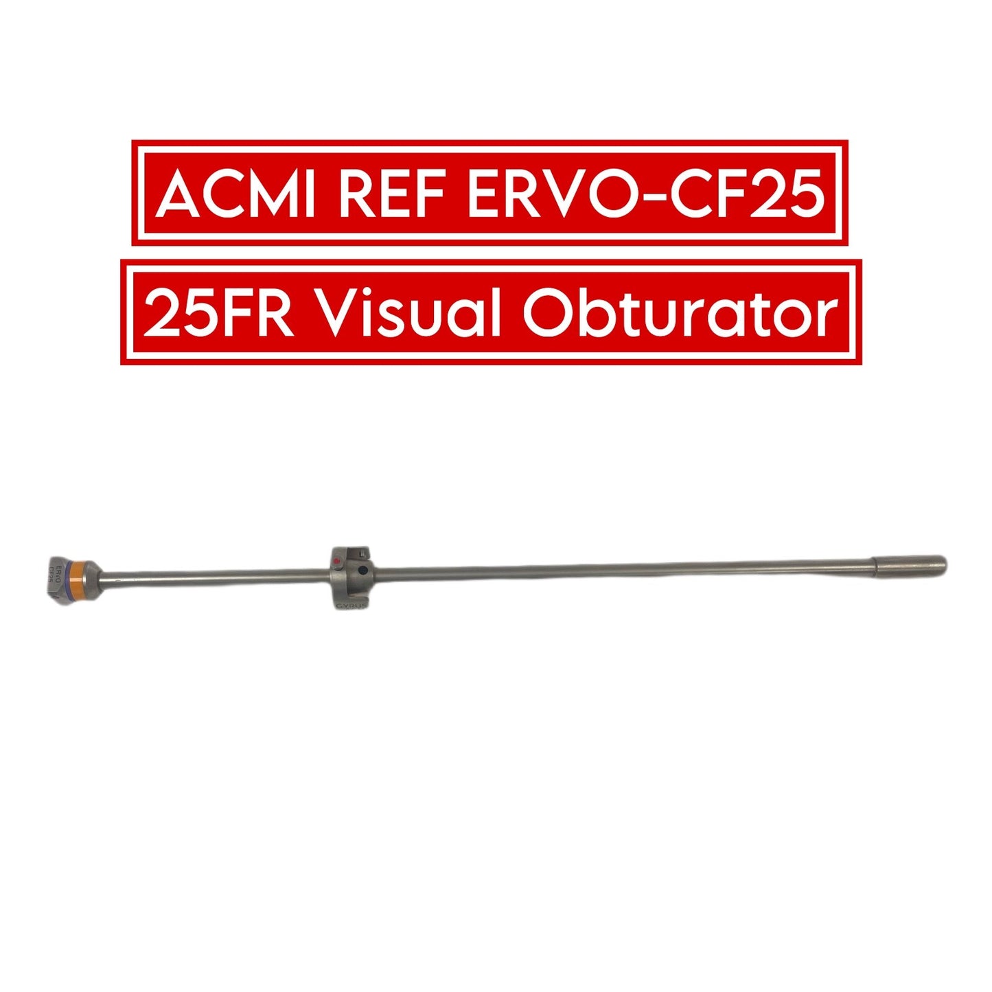 Gyrus Acmi REF ERVO-CF25 25FR Visual Obturator