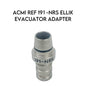 Circon ACMI REF 191-NRS ELLIK EVACUATOR ADAPTER