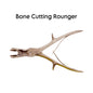 Bone Cutting Rounger